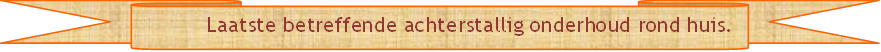           Laatste betreffende achterstallig onderhoud rond huis. - Beschrijving: Briefpapier