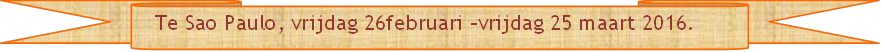   Te Sao Paulo, vrijdag 26februari vrijdag 25 maart 2016.


        
 - Beschrijving: Briefpapier