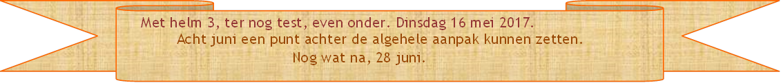     Met helm 3, ter nog test, even onder. Dinsdag 16 mei 2017.    
            Acht juni een punt achter de algehele aanpak kunnen zetten.  
                                      Nog wat na, 28 juni.
 - Beschrijving: Briefpapier