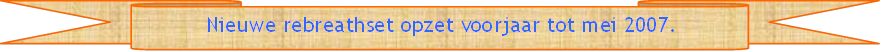           Nieuwe rebreathset opzet voorjaar tot mei 2007. - Beschrijving: Briefpapier