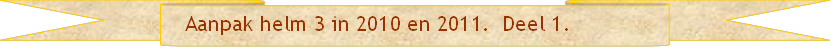    Aanpak helm 3 in 2010 en 2011.  Deel 1. - Beschrijving: Blauwe tissue